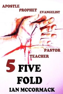 portada Five Fold: Apostles, prophets, evangelist, pastors and teachers (en Inglés)