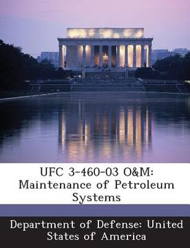 portada Ufc 3-460-03 O&m: Maintenance of Petroleum Systems