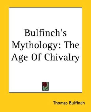 portada bulfinch's mythology: the age of chivalry (in English)