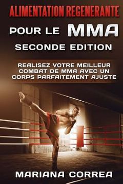 portada ALIMENTATION REGENERANTE POUR Le MMA SECONDE EDITION: REALISEZ VOTRE MEILLEUR COMBAT De MMA AVEC UN CORPS PARFAITEMENT AJUSTE