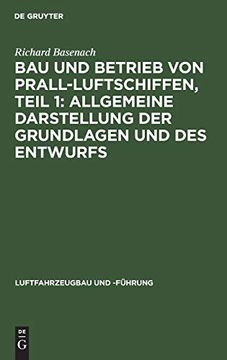 portada Bau und Betrieb von Prall-Luftschiffen, Teil 1: Allgemeine Darstellung der Grundlagen und des Entwurfs (en Alemán)