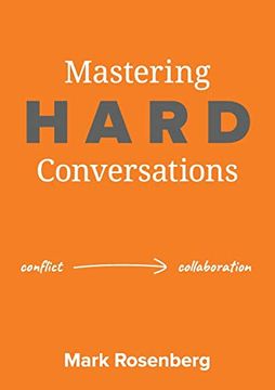 portada Mastering Hard Conversations: Turning Conflict Into Collaboration (en Inglés)