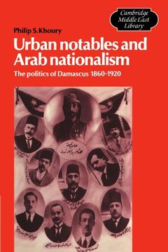 portada Urban Notables and Arab Nationalism: The Politics of Damascus 1860-1920 (Cambridge Middle East Library) (en Inglés)