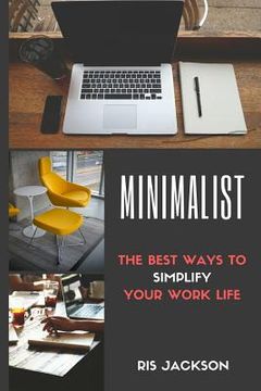 portada Minimalist: The Best Ways To Simplify Your Work Life (en Inglés)