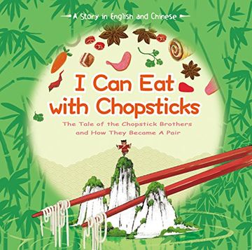 portada I can eat With Chopsticks: A Tale of the Chopstick Brothers and how They Became a Pair - a Story in English and Chinese (en Inglés)