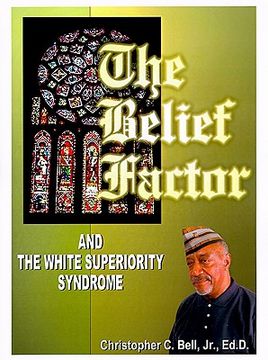 portada the belief factor: and the white superiority syndrome (en Inglés)
