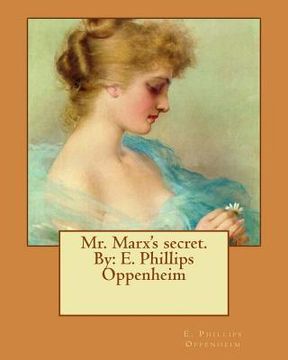 portada Mr. Marx's secret. By: E. Phillips Oppenheim (en Inglés)