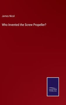 portada Who Invented the Screw Propeller? (en Inglés)