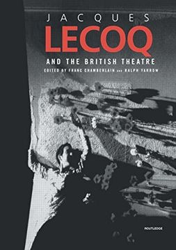 portada Jacques Lecoq and the British Theatre (Contemporary Theatre Studies)