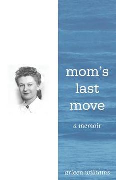 portada Mom's Last Move: A Memoir (in English)