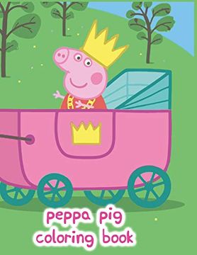 Libro Peppa pig Coloring Book: Amazing Coloring Book for Kids of all Ages  De Rasid Publishing - Buscalibre
