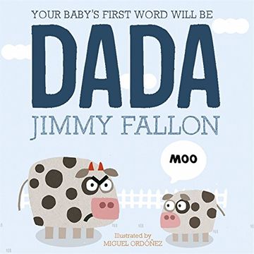 portada Your Baby's First Word Will be Dada: Board Book (en Inglés)