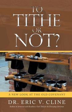portada To Tithe or Not?: A New Look at the Old Covenant