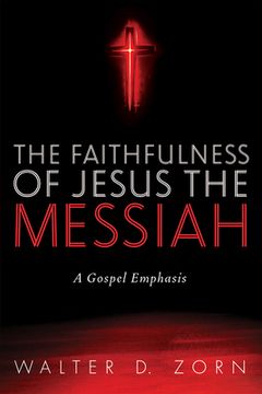 portada The Faithfulness of Jesus the Messiah (in English)