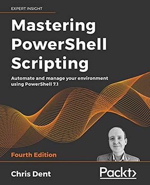portada Mastering Powershell Scripting: Automate and Manage Your Environment Using Powershell 7. 1, 4th Edition (en Inglés)