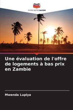 portada Une évaluation de l'offre de logements à bas prix en Zambie (en Francés)