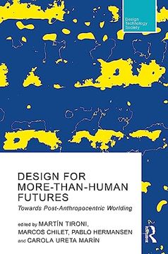 portada Design for More-Than-Human Futures: Towards Post-Anthropocentric Worlding (Routledge Research in Design, Technology and Society) (in English)