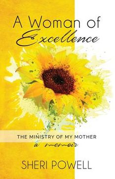 portada A Woman of Excellence: The Ministry of My Mother, A Memoir (en Inglés)