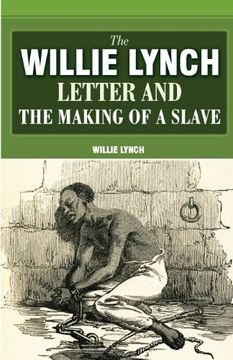 portada The Willie Lynch Letter and the Making of a Slave (en Inglés)