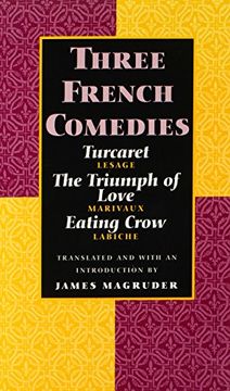 portada Three French Comedies: Turcaret, the Triumph of Love, and Eating Crow (en Inglés)
