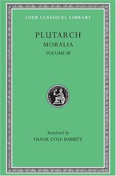 portada Moralia, Volume Iii: Sayings of Kings and Commanders. Sayings of Romans. Sayings of Spartans. The Ancient Customs of the Spartans. Sayings (en Inglés)