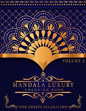 portada Mandala Luxury Coloring Book: For Adults Relaxation With Fun, Easy, and Relaxing Coloring Pages Stress Relieving Mandala Designs Volume 2 (Paperback) (en Inglés)