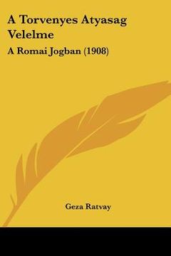 portada A Torvenyes Atyasag Velelme: A Romai Jogban (1908) (en Hebreo)