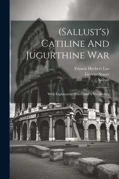 portada (sallust's) Catiline And Jugurthine War: With Explanatory Notes And A Vocabulary (in English)