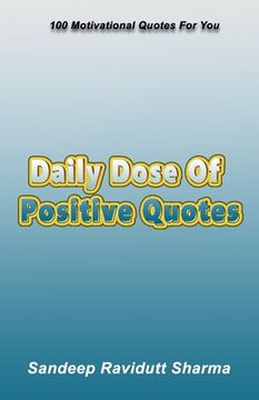 portada Daily Dose of Positive Quotes: 100 Motivational Quotes For You (en Inglés)