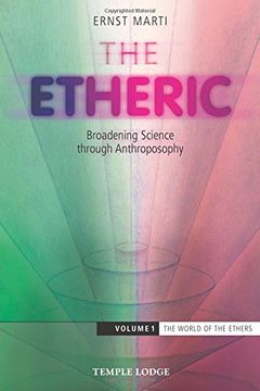 portada The Etheric: Broadening Science through Anthroposophy (The World of the Ethers)