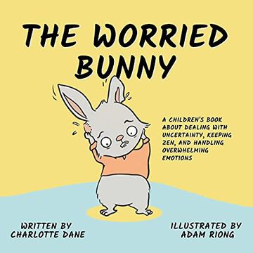 portada The Worried Bunny: A Children'S Book About Dealing With Uncertainty, Keeping Zen, and Handling Overwhelming Emotions (in English)