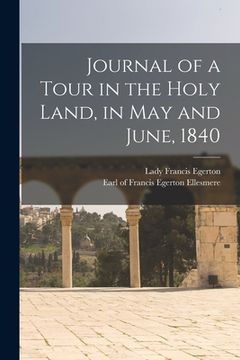 portada Journal of a Tour in the Holy Land, in May and June, 1840 (en Inglés)