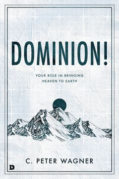 portada Dominion! Your Role in Bringing Heaven to Earth (en Inglés)