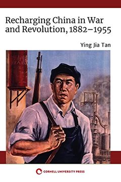 portada Recharging China in war and Revolution, 1882–1955 (en Inglés)