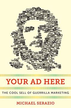 portada Your ad Here: The Cool Sell of Guerrilla Marketing (Postmillennial Pop) (en Inglés)