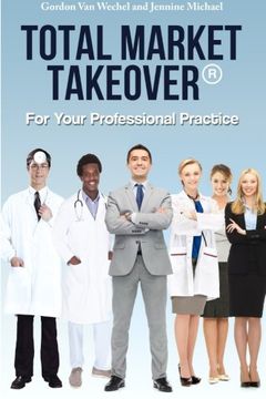portada Total Market Takeover® For Your Professional Practice