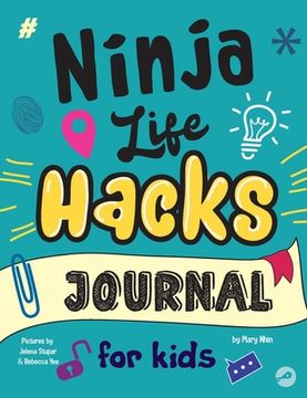 portada Ninja Life Hacks Journal for Kids: A Keepsake Companion Journal To Develop a Growth Mindset, Positive Self Talk, and Goal-Setting Skills (en Inglés)