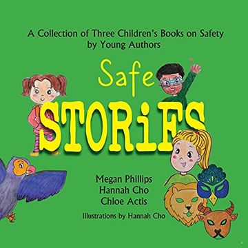 portada Safe Stories: A Collection of Three Children'S Books on Safety by Young Authors (en Inglés)