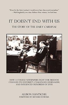 portada it doesn't end with us: the story of the daily cardinal. how a college newspaper's fight for freedom changed its university, challenged journa