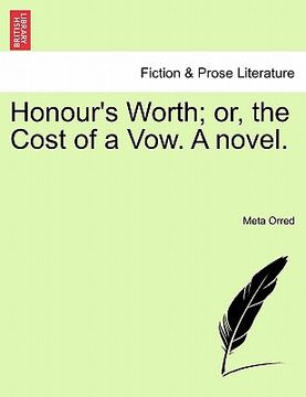 portada honour's worth; or, the cost of a vow. a novel. (en Inglés)