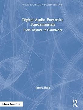 portada Digital Audio Forensics Fundamentals: From Capture to Courtroom (Audio Engineering Society Presents) (en Inglés)