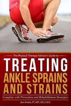 portada Treating Ankle Sprains and Strains: Complete with Prevention and Rehabilitation Strategies (en Inglés)