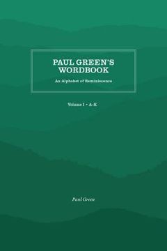 portada Paul Green's Wordbook: An Alphabet of Reminiscence (en Inglés)