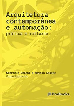 portada Arquitetura Contemporânea e Automação: Prática e Reflexão: Prática e Reflexão: (en Portugués)