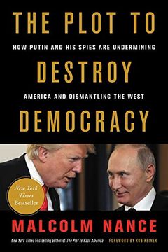 portada The Plot to Destroy Democracy: How Putin and his Spies are Undermining America and Dismantling the West (en Inglés)