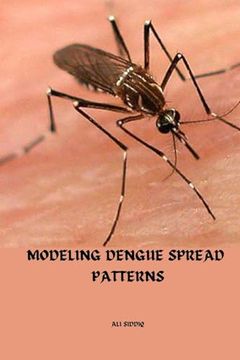 portada Modeling Dengue spread patterns (en Inglés)