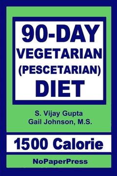 portada 90-Day Vegetarian Diet - 1500 Calorie: Pescetarian (en Inglés)