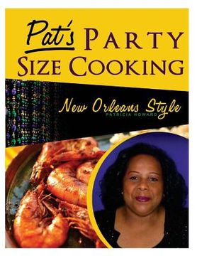 portada Pat's Party Size Cooking, New Orleans Style (en Inglés)
