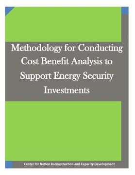 portada Methodology for Conducting Cost Benefit Analysis to Support Energy Security Investments (en Inglés)