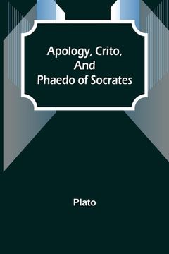 portada Apology, Crito, and Phaedo of Socrates (in English)